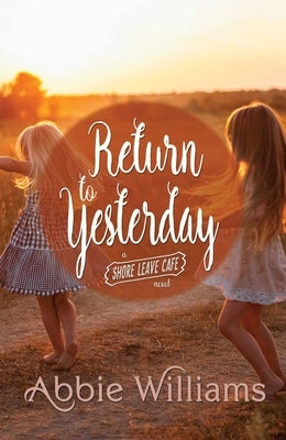 Return to Yesterday by Williams, Abbie