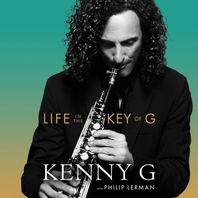 Life in the Key of G by Kenny G