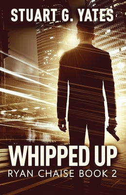 Whipped Up by Yates, Stuart G.