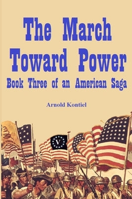 The March Towards Power by Kontiel, Arnold