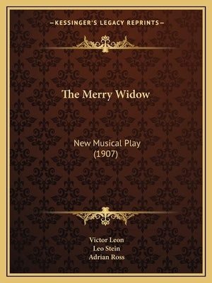 The Merry Widow: New Musical Play (1907) by Leon, Victor