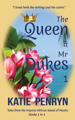 The Queen and Mr Dukes: 1 by Penryn, Katie