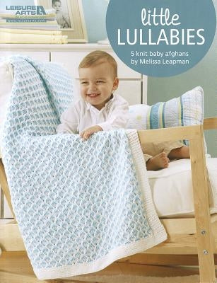 Little Lullabies: 5 Knit Baby Afghans by Leapman, Melissa