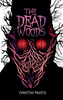 The Dead Woods by Francis, Christian