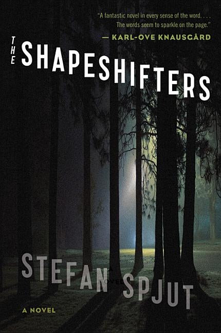 The Shapeshifters by Spjut, Stefan