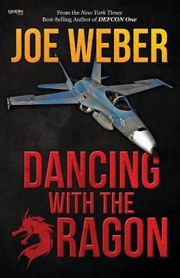 Dancing with the Dragon by Weber, Joe