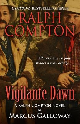 Ralph Compton Vigilante Dawn by Galloway, Marcus