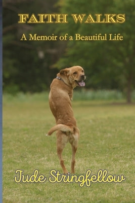 Faith Walks A Memoir of a Beautiful Life by Stringfellow