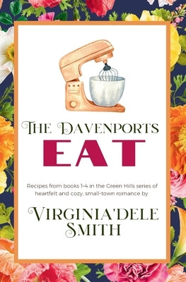 The Davenports EAT: A Green Hills Cookbook by Smith, Virginia'dele