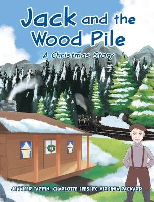 Jack and the Wood Pile: A Christmas Story by Tappin, Jennifer