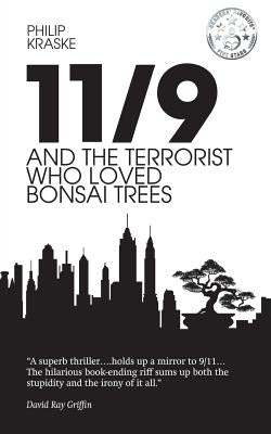 11/9 and the Terrorist Who Loved Bonsai Trees by Kraske, Philip