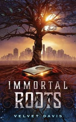 Immortal Roots by Davis, Velvet