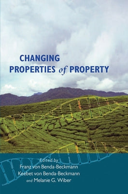 Changing Properties of Property by Benda-Beckmann, Franz Von