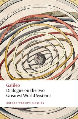 Dialogue on the Two Greatest World Systems by Galileo