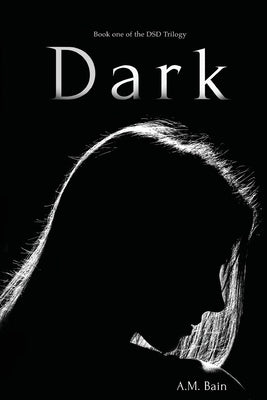 Dark by Bain, A. M.