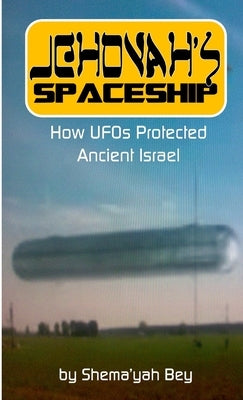 Jehovah's Spaceship by Bey, Shema'yah