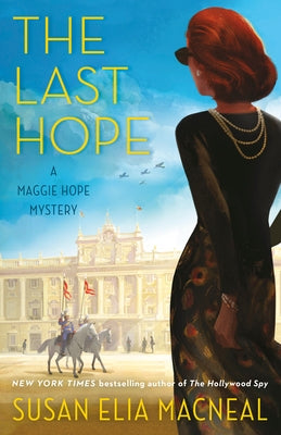 The Last Hope: A Maggie Hope Mystery by MacNeal, Susan Elia