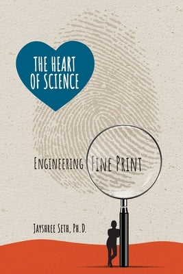 The Heart of Science Engineering Fine Print by Seth, Jayshree