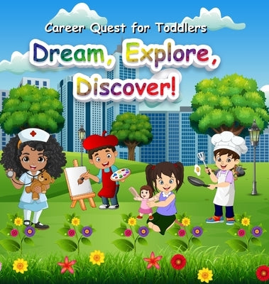 Career Quest for Toddlers: Dream, Explore, Discover! by Thornton, Tosha