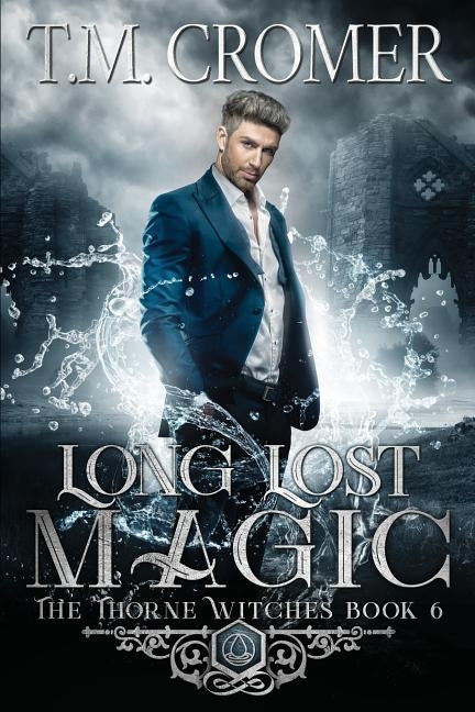 Long Lost Magic by Cromer, T. M.