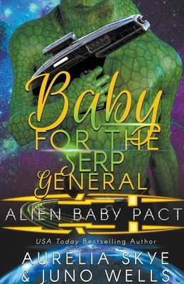 Baby For The Serp General by Skye, Aurelia