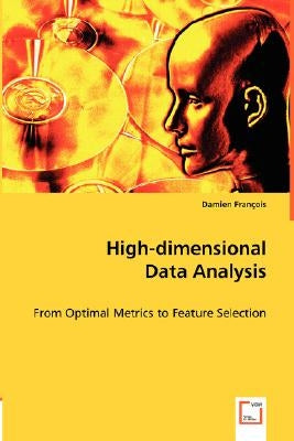 High-dimensional Data Analysis by Francois, Damien