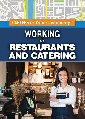 Working in Restaurants and Catering by Gluckstern, Rachel