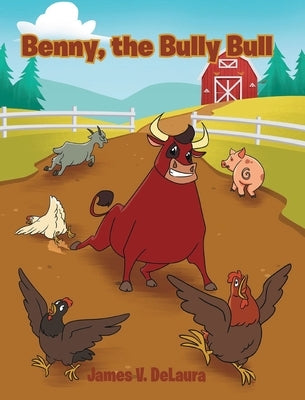 Benny, the Bully Bull by Delaura, James