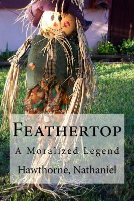 Feathertop: A Moralized Legend by Hollybooks