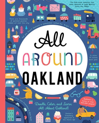 All Around Oakland: Doodle, Color, and Learn All about Oakland! by You Are Here Books