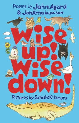 Wise Up! Wise Down!: A Poetic Conversation by Agard, John