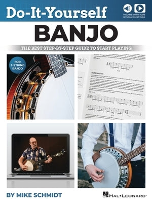 Do-It-Yourself Banjo: The Best Step-By-Step Guide to Start Playing by Mike Schmidt - Includes Online Video and Audio by Schmidt, Mike