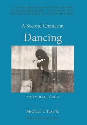 A Second Chance at Dancing by Tusa, Michael T., Jr.