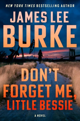 Don't Forget Me, Little Bessie by Burke, James Lee