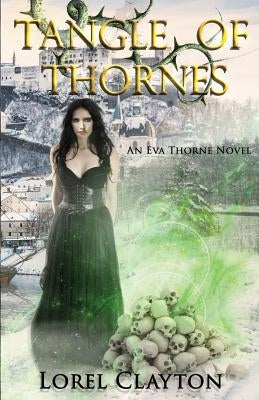 Tangle of Thornes: An Eva Thorne Novel by Clayton, Lorel