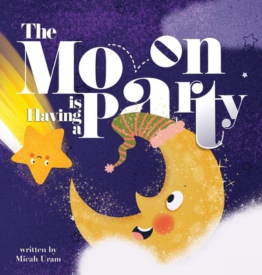 The Moon is Having a Party by Uram, Micah