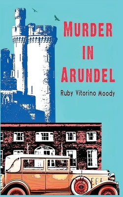 Murder In Arundel by Vitorino Moody, Ruby