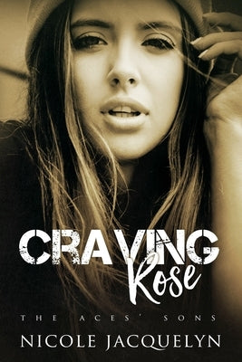 Craving Rose by Jacquelyn, Nicole