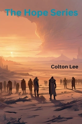 The Hope Series by Lee, Colton