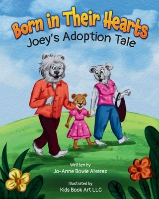 Born In Their Hearts by Bowie Alvarez, Jo-Anne