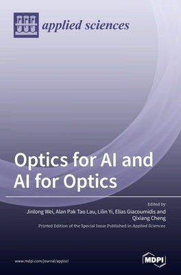 Optics for AI and AI for Optics by Wei, Jinlong