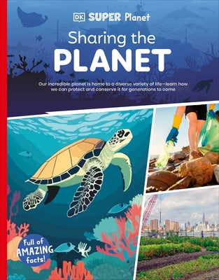 DK Super Planet Sharing the Planet by DK