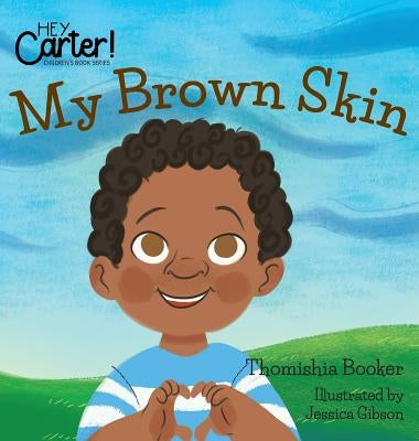 My Brown Skin by Booker, Thomishia