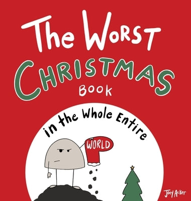 The Worst Christmas Book in the Whole Entire World by Acker, Joey