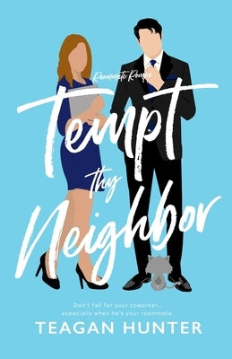 Tempt Thy Neighbor by Hunter, Teagan