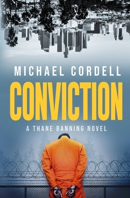 Conviction: A Legal Thriller by Cordell, Michael