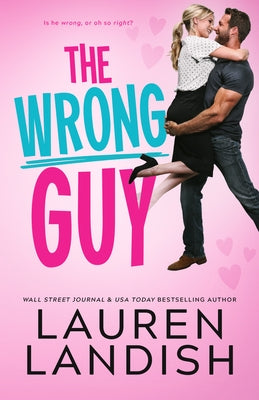 The Wrong Guy by Landish, Lauren