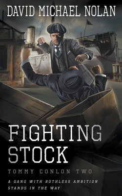 Fighting Stock: A Historical Crime Thriller by Nolan, David Michael