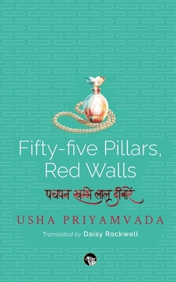 Fifty-Five Pillars, Red Walls by Priyamvada, Usha