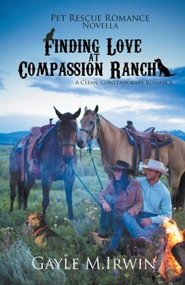 Finding Love at Compassion Ranch by Irwin, Gayle M.